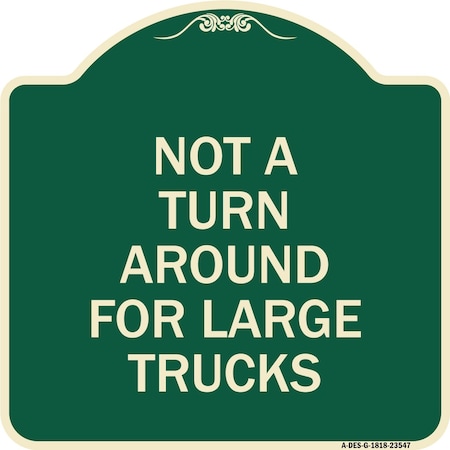 Signmission Not A Turn Around for Large Trucks Heavy-Gauge Aluminum Architectural Sign, 18" x 18", G-1818-23547 A-DES-G-1818-23547